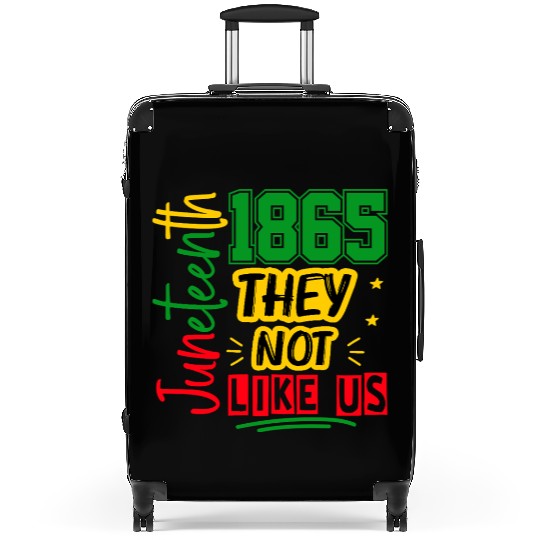 They Not Like Us Juneteenth 1865 Suitcases