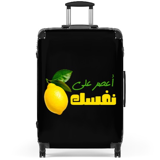 Egyptian Proverb.Squeeze a Lemon on Yourself Suitcases