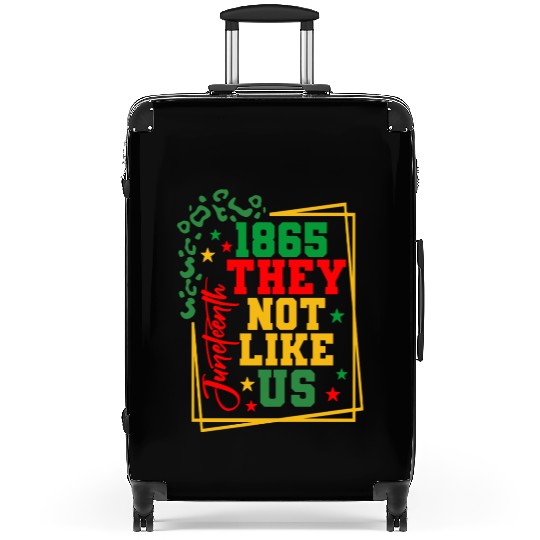 Black History Juneteenth 1865 They Not Like Us Suitcases