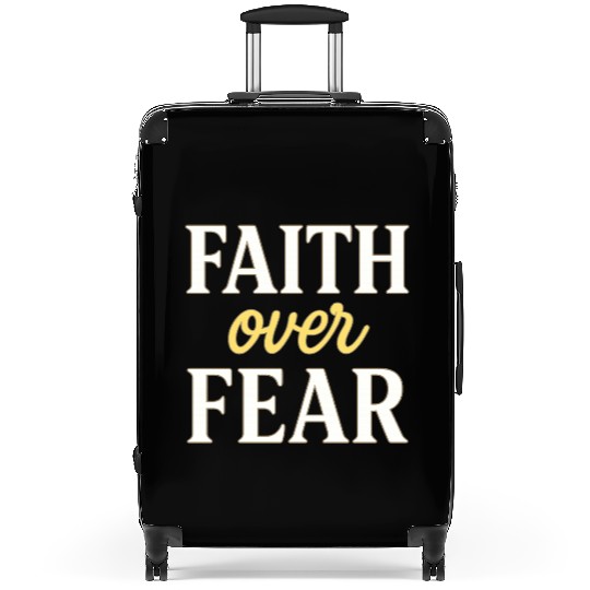 Faith over fear Suitcases