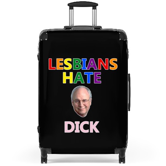 Lesbians Hate Dick Suitcases