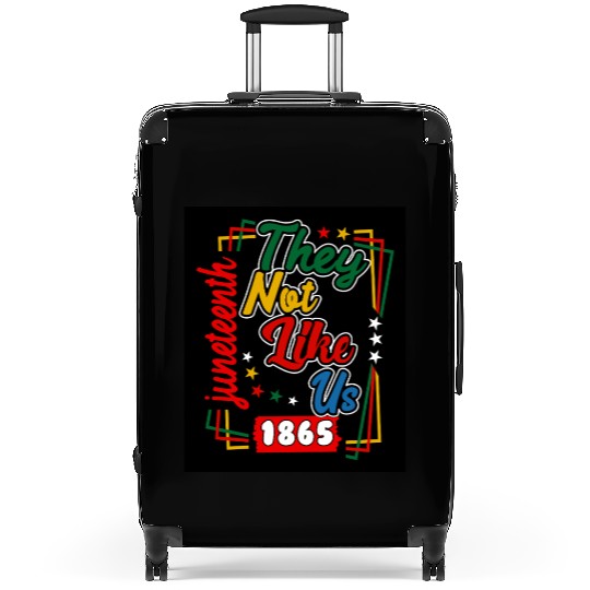 Juneteenth They Not Like Us 1865 Suitcases