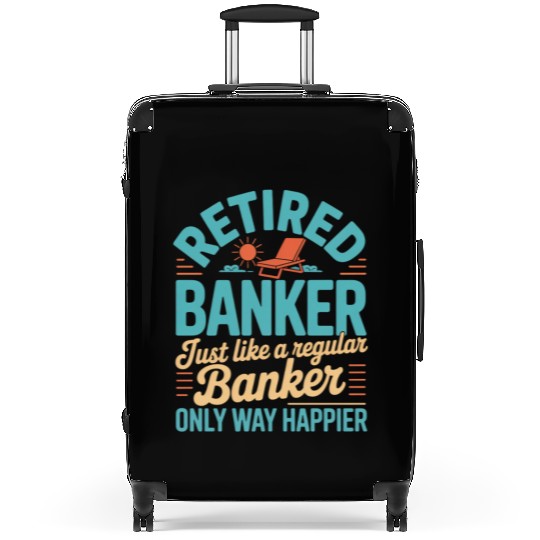 Funny Retired Banker Retirement Banker Suitcases