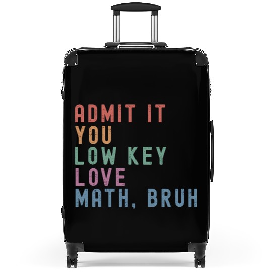 admit it you low key love math, bruh Suitcases