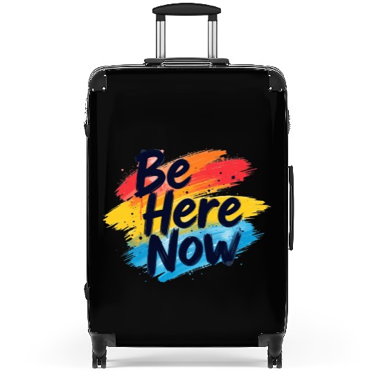 Be Here Now Mindfulness Inspirational Suitcases