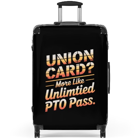 Union Card More Like Unlimited PTO Pass Labor Day Suitcases