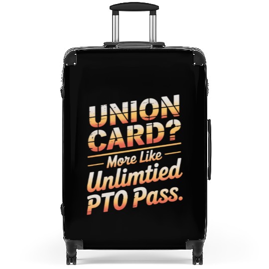 Union Card More Like Unlimited PTO Pass Labor Day Suitcases