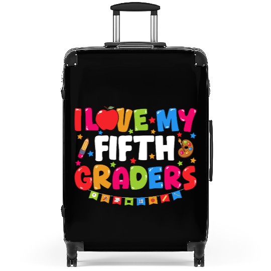 I Love My Fifth Graders Teacher Back to School Suitcases