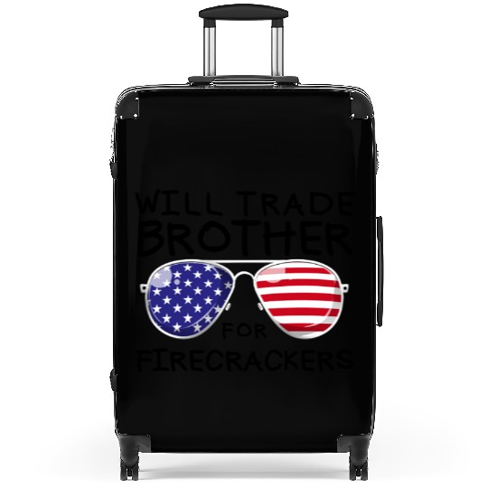 Will Trade Brother For Fireworks Kids 4th Of July Suitcases