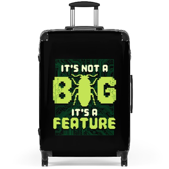 It's Not A Bug It's A Feature Computer Scientist Suitcases