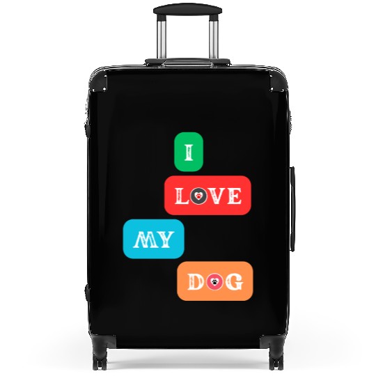 I Love My Dog – Colorful Bold Typography Design fo Suitcases