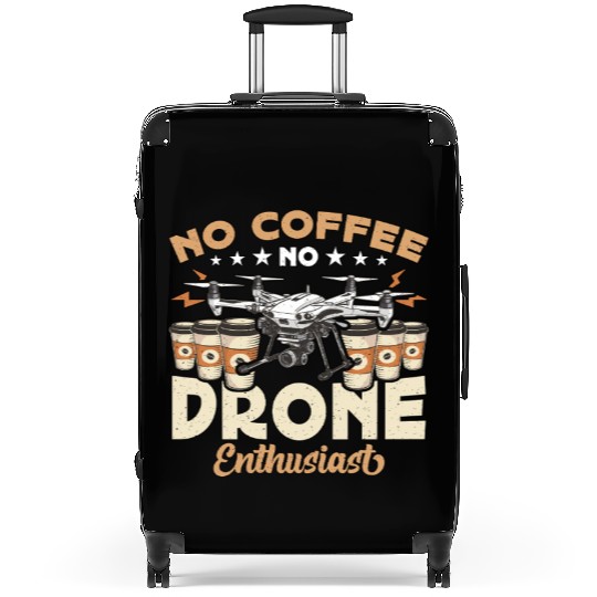 Drone Enthusiast No Coffee Aviation Coffee Lover Suitcases