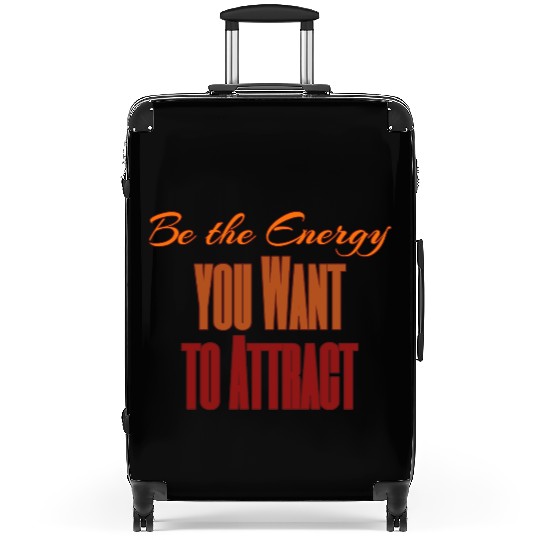 Be the Energy You Want to Attract – Positive Vibes Suitcases