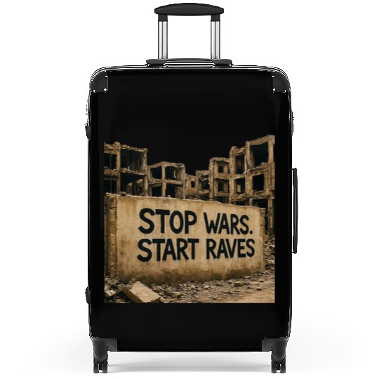 Stop Wars. Start Raves | Urban Protest Streetwear Suitcases