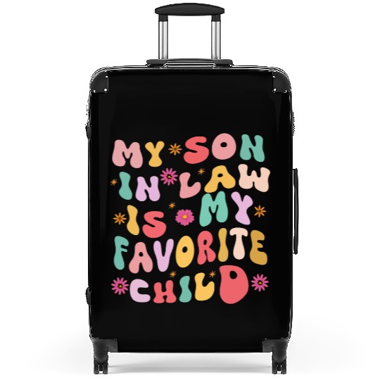 My son in law is my favorite child Suitcases