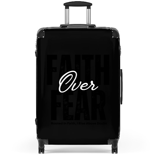 Faith Over Fear T-shirs apparels Christian Suitcases