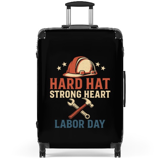 Hard Hat, Strong Heart – Labor day Suitcases