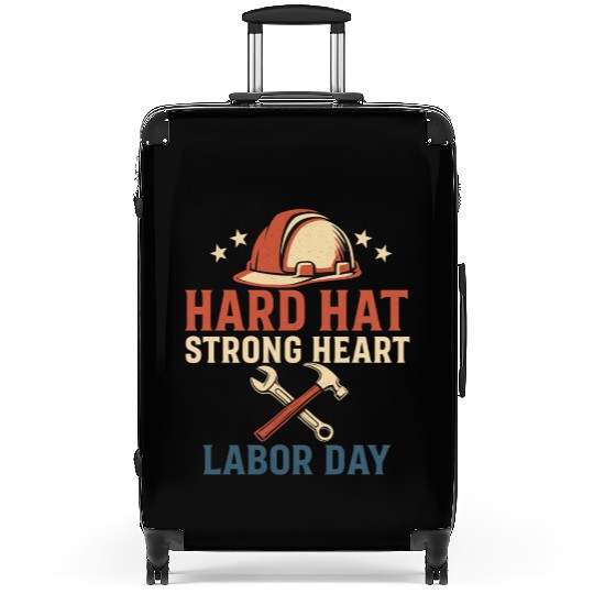 Hard Hat, Strong Heart – Labor day Suitcases