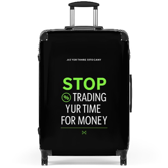 Stop Trading Your Time for Money Suitcases