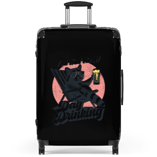 You Had Me At Day Drinking Humorous Racoon Suitcases