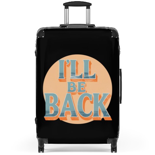 Retro  " I will be back " Text Design Suitcases