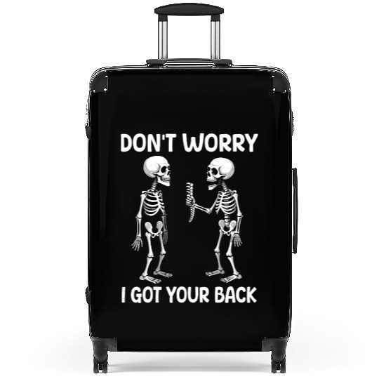 Don't Worry I Got Your Back Skeleton Halloween  Suitcases