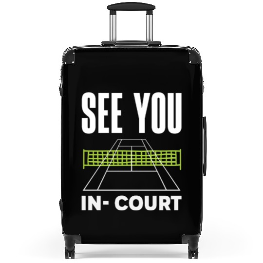 Tennis Player See You In-Court Fun Attire Suitcases