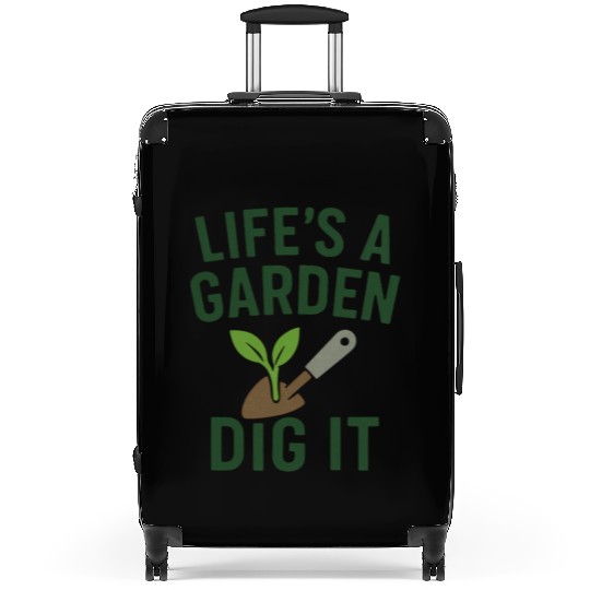Life's a Garden Dig It Suitcases