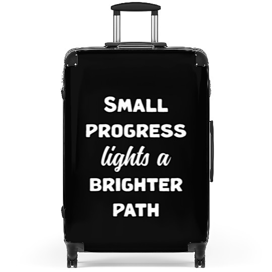 Small Progress Lights A Brighter Path Message	 Suitcases