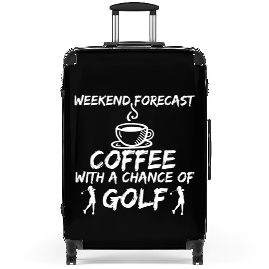 Golf - Weekend forecast coffee with a chance Suitcases