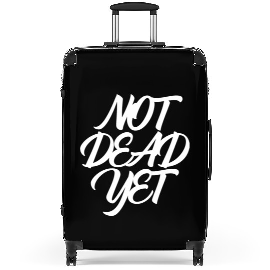 NOT DEAD YET Suitcases
