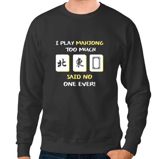 Discover Too Much Mahjong Funny Chinese Board Game Mahjong Sweatshirts