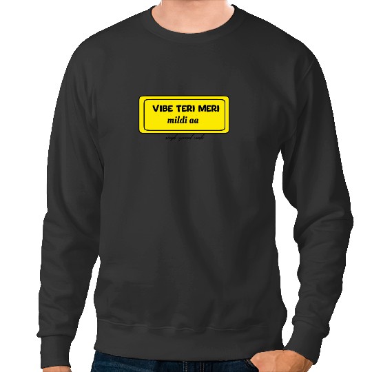 Discover Vibe Teri Meri Mildi aa Sweatshirts
