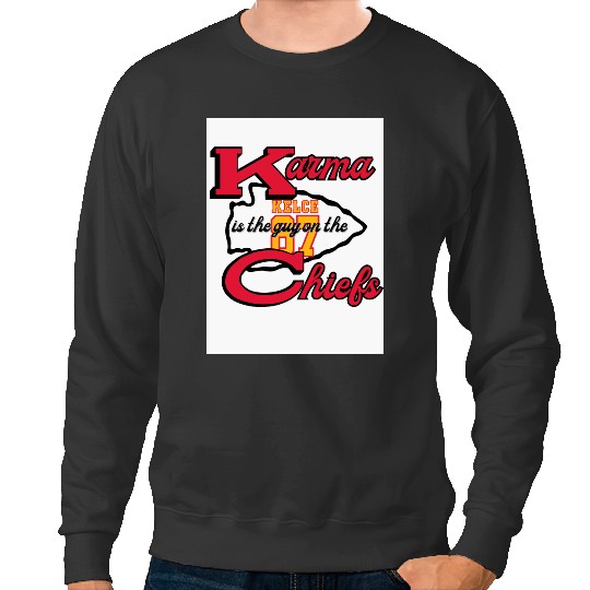 Karma is the Guy on the Chiefs taylorr Swift Travis Kelce Sweatshirts