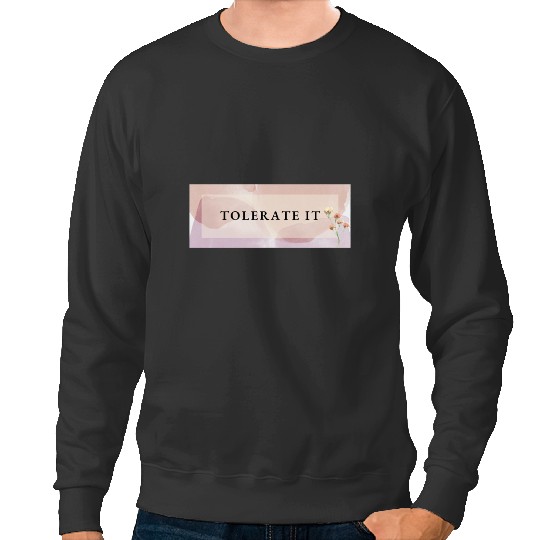 Discover tolerate it - by Taylor Active Sweatshirts