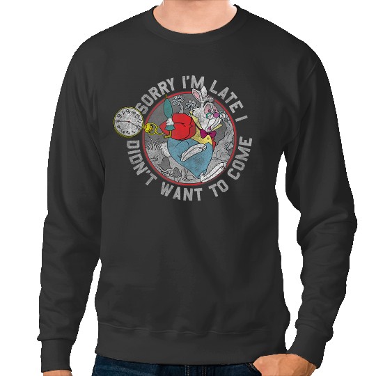 Disneyss Alice In Wonderland White Rabbit Sorry I Am Late Sweatshirts