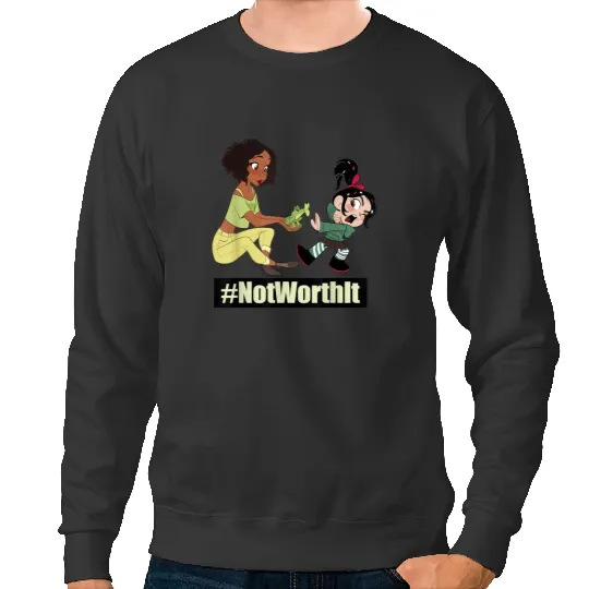 Disney WreckIt Ralph Tiana Vanellope Not Worth It Sweatshirts