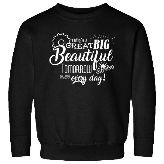 Carousel of Progress - There's a great big beautiful tomorrow - Disney World - Sweatshirts