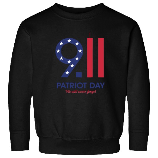 Patriot Day 9.11  We Will Neuer Forget Sweatshirt