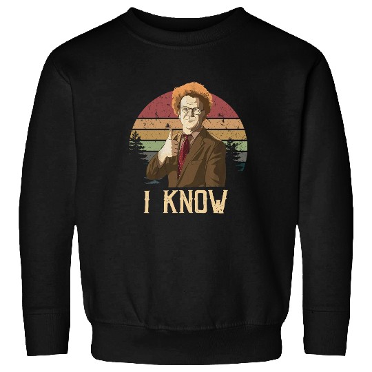 Check It Out! Dr. Steve Brule I Know Circle Unisex Sweatshirt