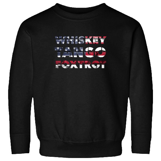 WTF Whiskey Tango Foxtrot American Flag Men Women Sweatshirt