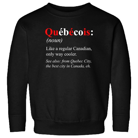 Canada Quebec City Design - Quebecois Definition Sweatshirt