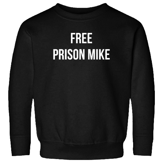 Free Prison Mike Sweatshirt