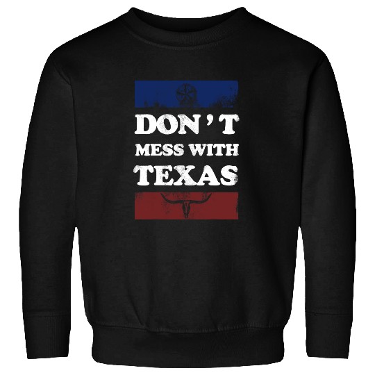 Don't Mess With Texas Sweatshirt