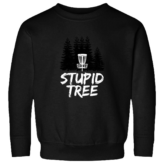 Stupid Tree Disc Golf Sweatshirt Funny Frisbee Golf Tee Sweatshirt