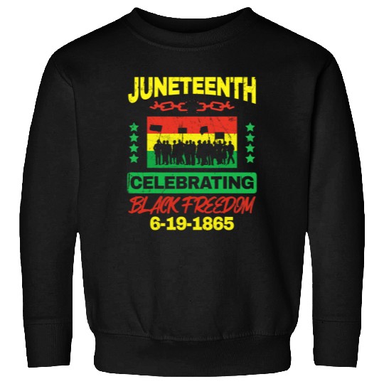 Juneteenth June 19th Black Freedom Sweatshirt