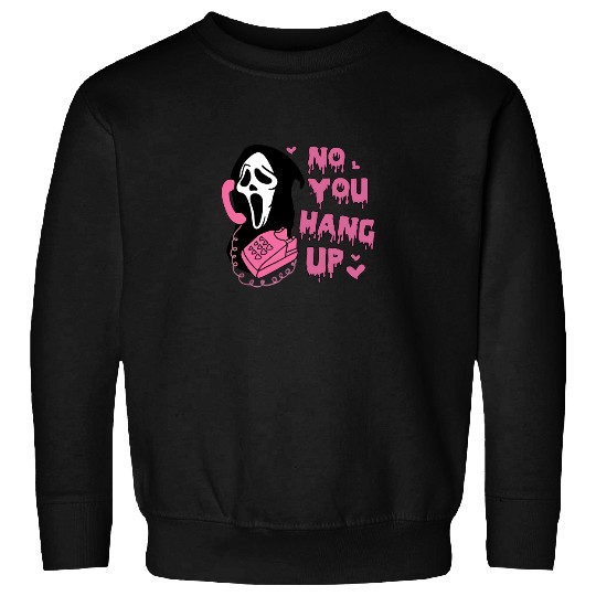 Scream Ghostface No You Hang Up Sweatshirt