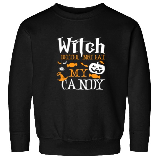 Witch Better Not Eat My Candy Witch Halloween Candy Corn Sweatshirt
