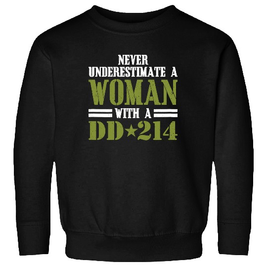 Never Underestimate A Women With DD 214 Veterans Day Sweatshirt