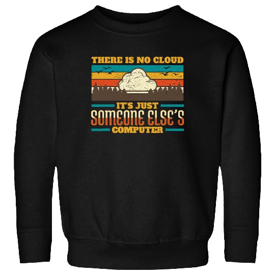 There is no cloud IT Internet Security Computer Vintage Sweatshirt